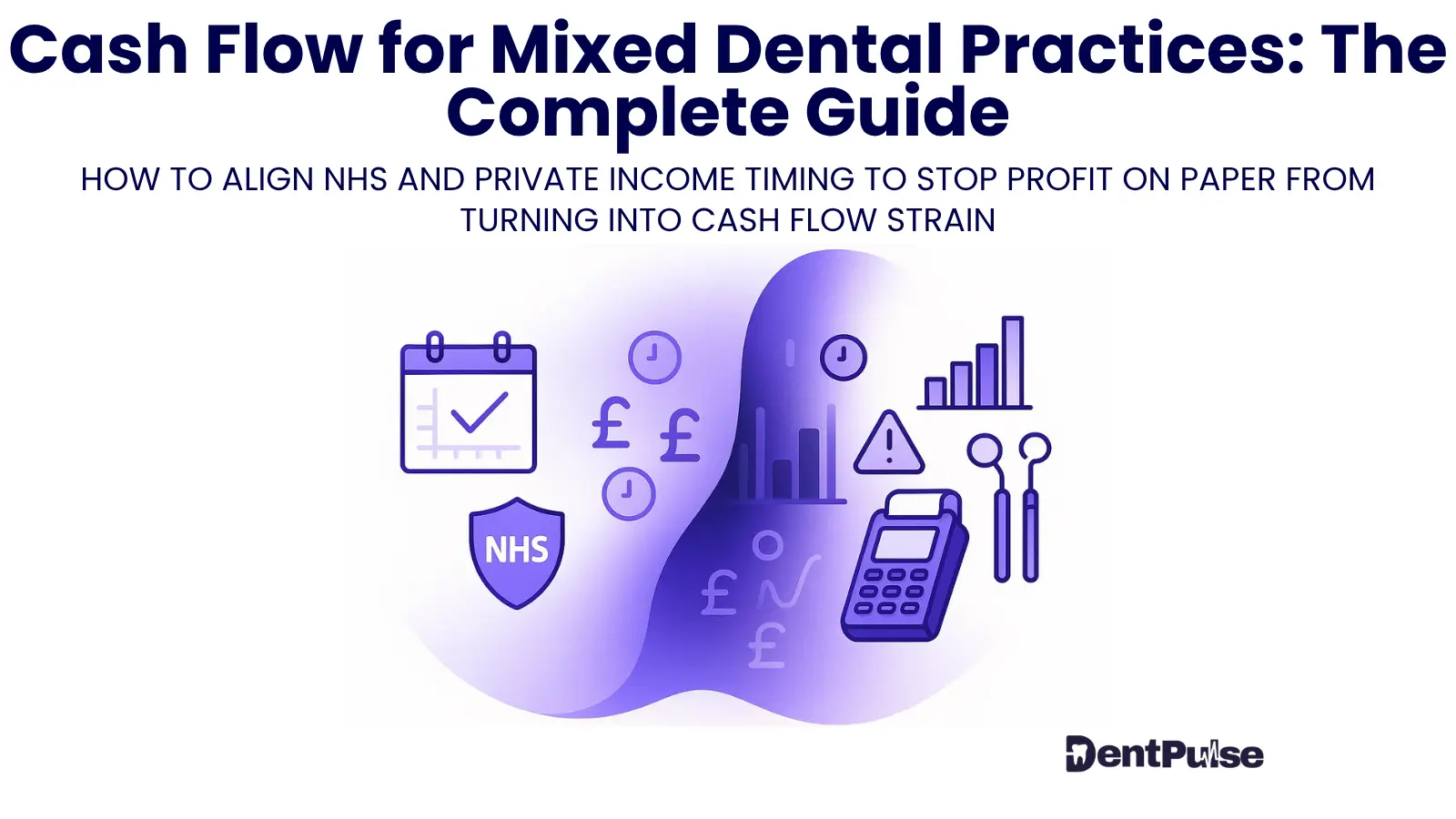 Cash Flow For Mixed Dental Practices: The Complete Guide - DentPulse